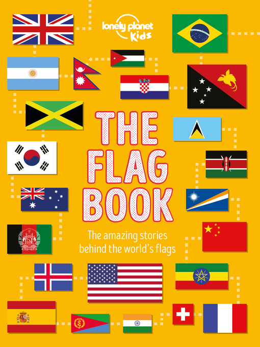 Title details for Lonely Planet the Flag Book by Moira Butterfield - Available